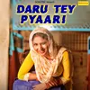 About Daru Tey Pyaari Song